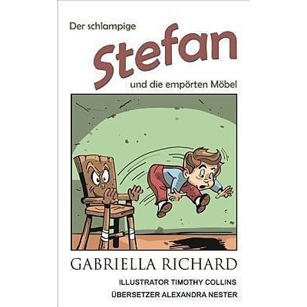 Der schlampige Stefan und die empörten Möbel / La Belle Au Bois Dormant Publishing, Gabriella Richard