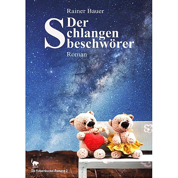 Der Schlangenbeschwörer / Die Katzenbuckel-Romane Bd.2, Rainer Bauer