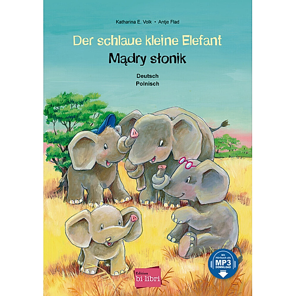 Der schlaue kleine Elefant, Katharina E. Volk, Antje Flad