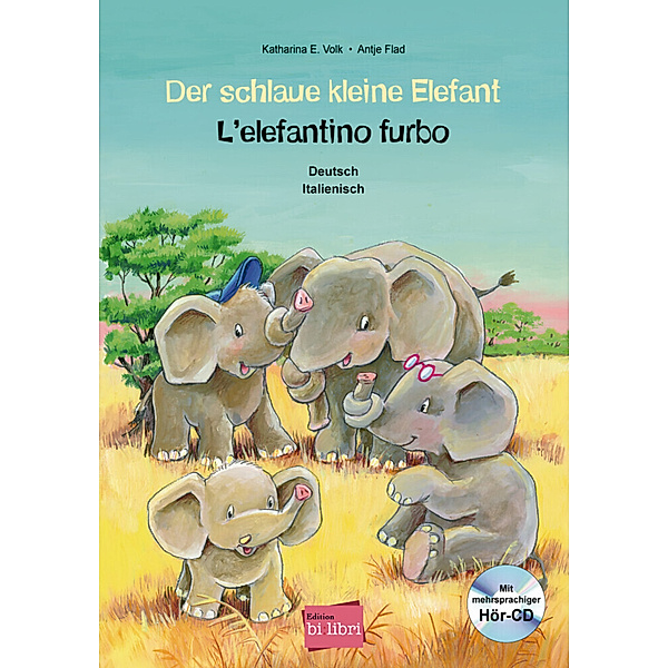 Der schlaue kleine Elefant, Deutsch/Italienisch, m. Audio-CD, Katharina E. Volk, Antje Flad