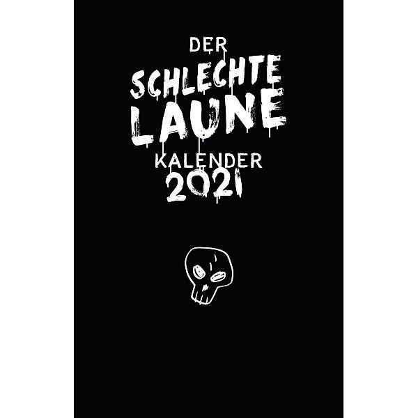 Der schlechte Laune Kalender 2021