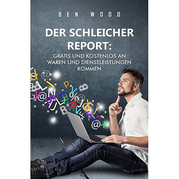 Der Schleicher Report:, Ben Wood