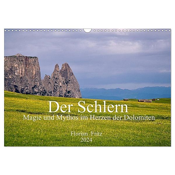 Der Schlern - Magie und Mythos im Herzen der Dolomiten (Wandkalender 2024 DIN A3 quer), CALVENDO Monatskalender, Florian Fritz