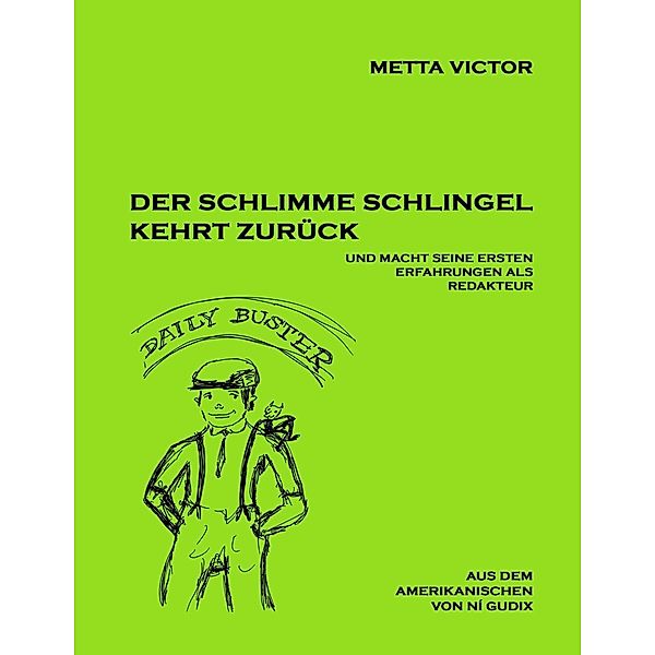 Der schlimme Schlingel kehrt zurück und macht seine ersten Erfahrungen als Redakteur, Metta Victor