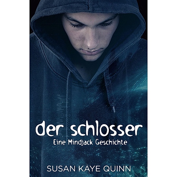 Der Schlosser (Eine Mindjack Kurzgeschichte), Susan Kaye Quinn