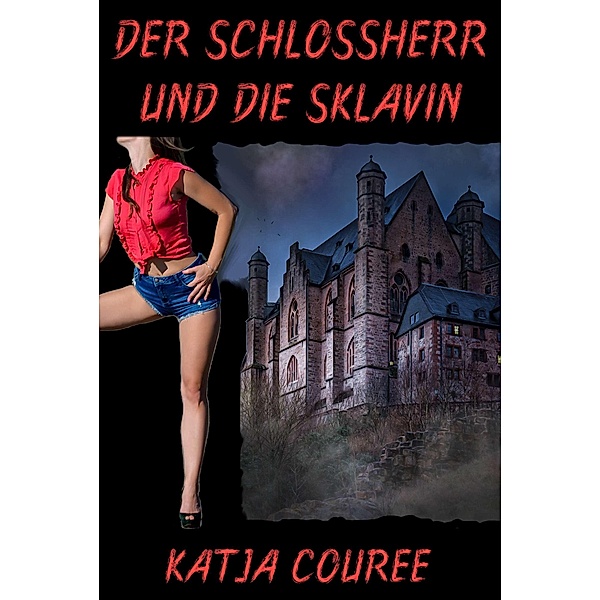Der Schlossherr und die Sklavin, Katja Couree