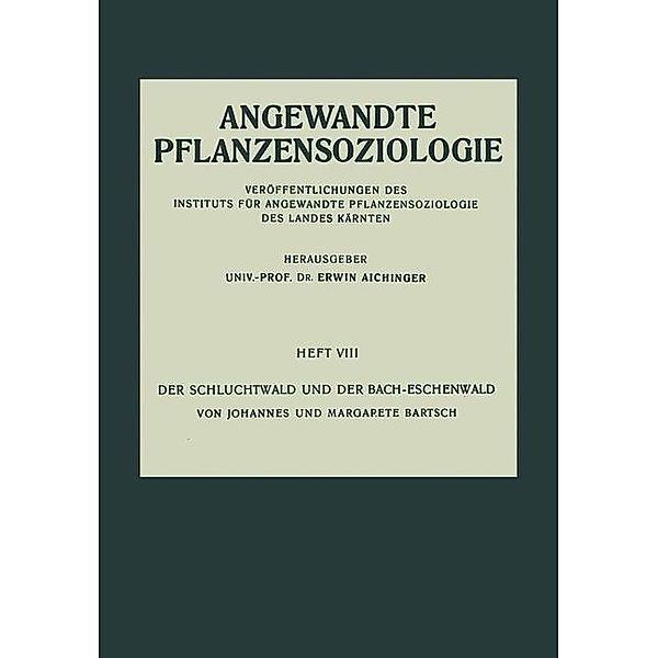 Der Schluchtwald und der Bach-Eschenwald / Angewandte Pflanzensoziologie Bd.8, Johannes Bartsch, Margarete Bartsch