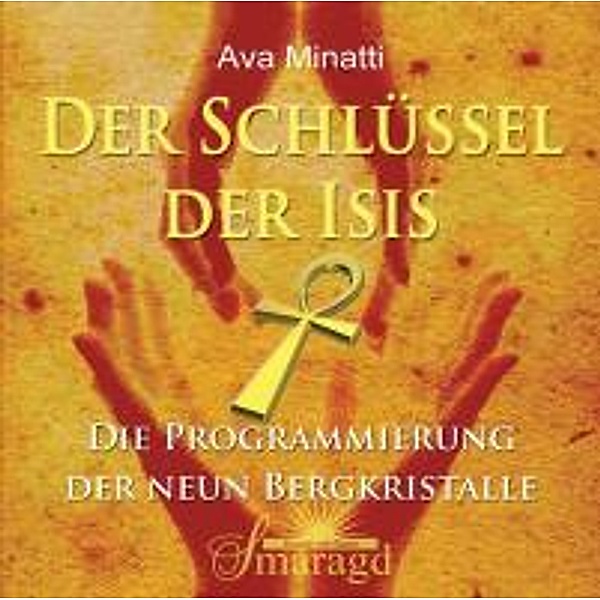 Der Schlüssel der Isis, 1 Audio-CD, Ava Minatti