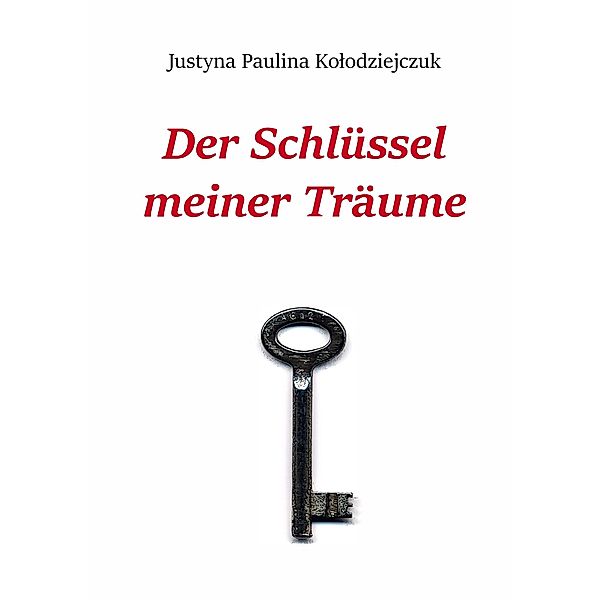 Der Schlüssel meiner Träume, Justyna Paulina Kolodziejczuk