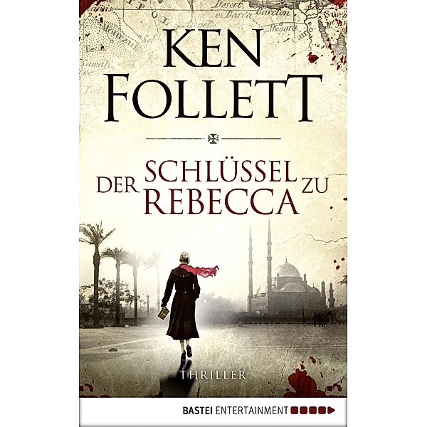 Der Schlüssel zu Rebecca, Ken Follett