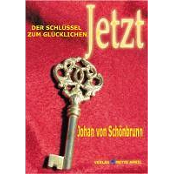 Der Schlüssel zum glücklichen Jetzt, Johan von Schönbrunn