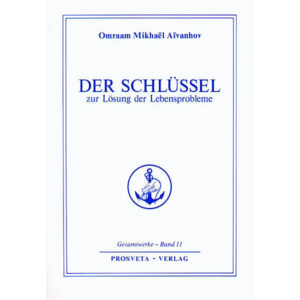 Der Schlüssel zur Lösung der Lebensprobleme, Omraam Mikhaël Aïvanhov