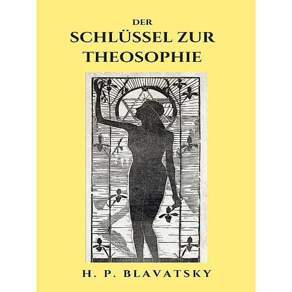 Der Schlüssel zur Theosophie / Die Blaue Edition Bd.28, H. P. Blavatsky