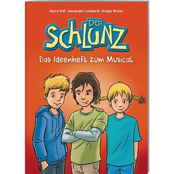 Der Schlunz - Das Ideenheft zum Musical, m. Audio-CD, Harry Voß, Alexander Lombardi, Gregor Breier