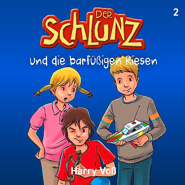 Der Schlunz - Der Schlunz und die barfüßigen Riesen, Harry Voß