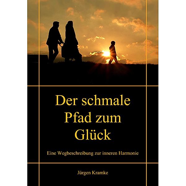 Der schmale Pfad zum Glück, Jürgen Kramke