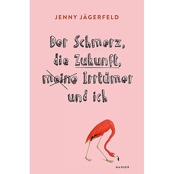 Der Schmerz, die Zukunft, meine Irrtümer und ich, Jenny Jägerfeld