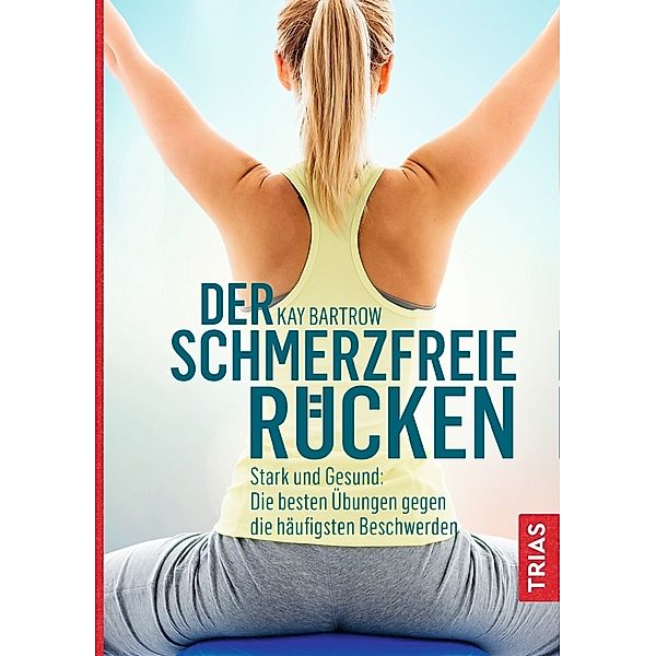 Der schmerzfreie Rücken, Kay Bartrow