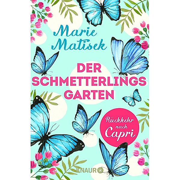 Der Schmetterlingsgarten - Rückkehr nach Capri / Die Capri-Reihe, Marie Matisek