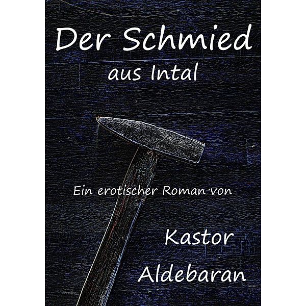 Der Schmied aus Intal, Kastor Aldebaran