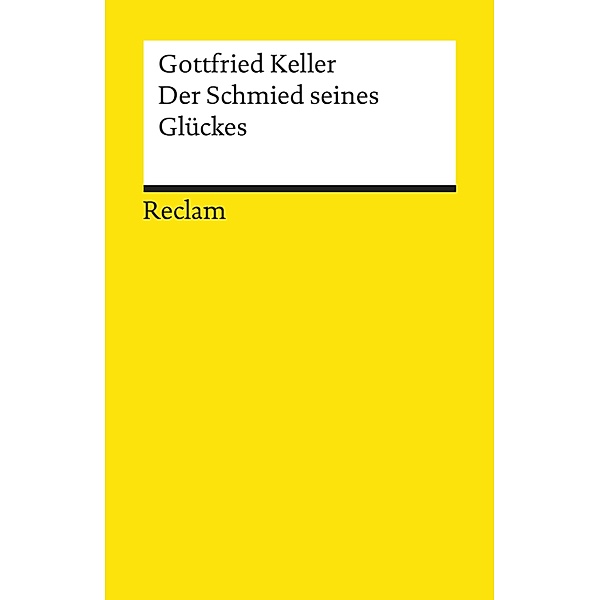 Der Schmied seines Glückes / Reclams Universal-Bibliothek, Gottfried Keller