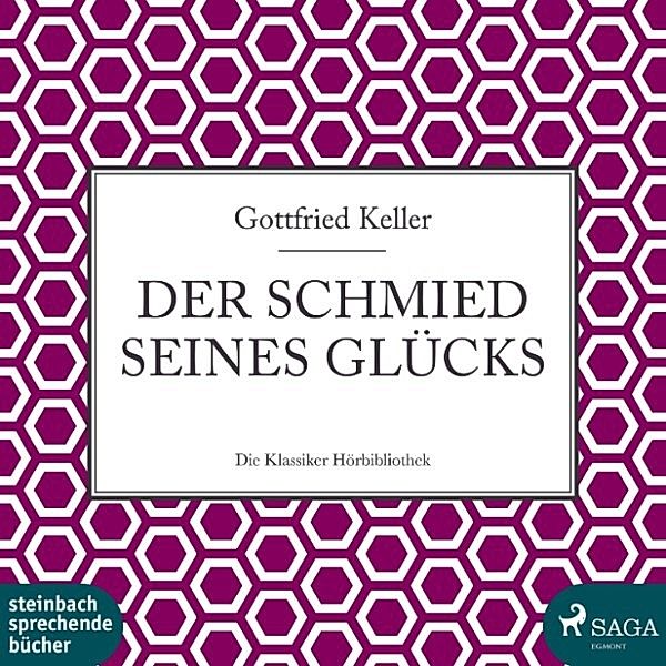 Der Schmied seines Glücks (Ungekürzt), Gottfried Keller