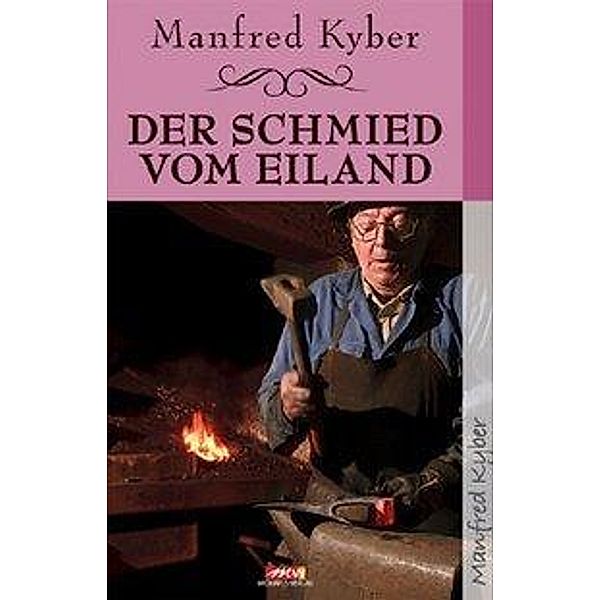 Der Schmied vom Eiland, Manfred Kyber