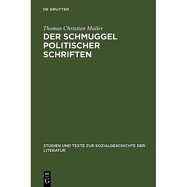 Der Schmuggel politischer Schriften / Studien und Texte zur Sozialgeschichte der Literatur Bd.85, Thomas Christian Müller