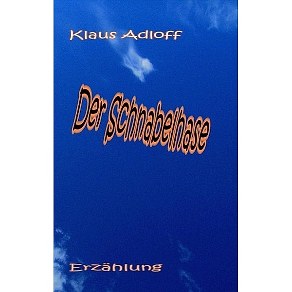 Der Schnabelhase, Klaus Adloff