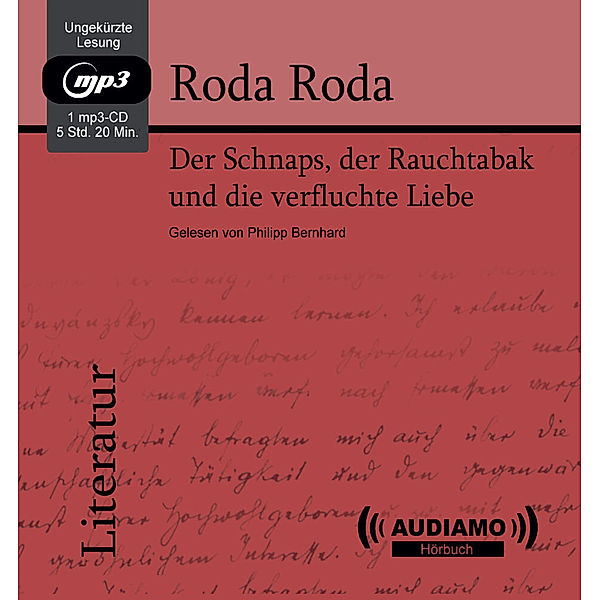 Der Schnaps, der Rauchtabak und die verfluchte Liebe,1 MP3-CD, Alexander Roda Roda