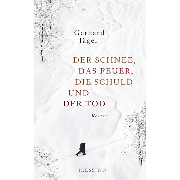 Der Schnee, das Feuer, die Schuld und der Tod, Gerhard Jäger