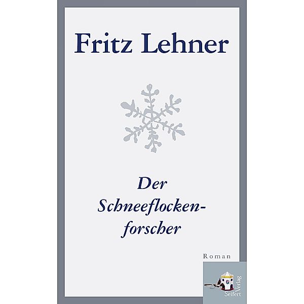 Der Schneeflockenforscher, Fritz Lehner