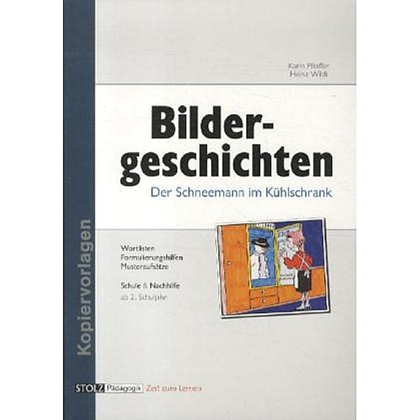 Der Schneemann im Kühlschrank, Bildergeschichten, Karin Pfeiffer, Heinz Wildi
