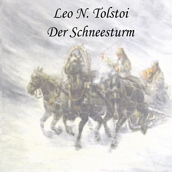 Der Schneesturm, Lew N. Tolstoi
