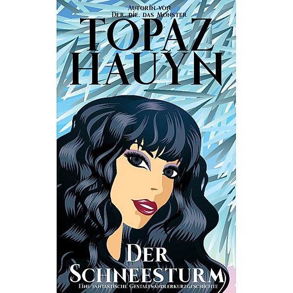 Der Schneesturm, Topaz Hauyn