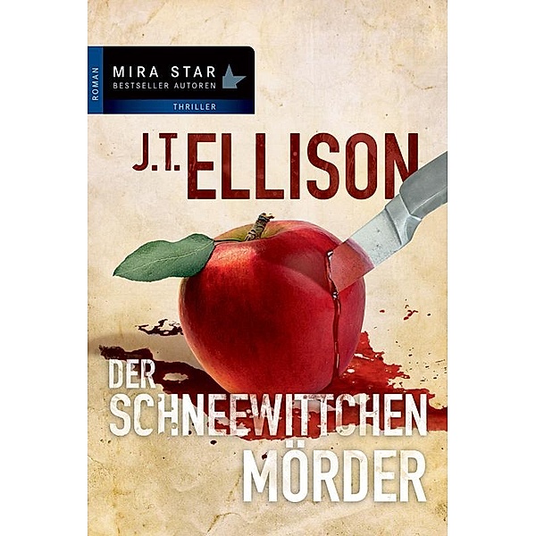 Der Schneewittchenmörder / Mira Star Bestseller Autoren Thriller, J. T. Ellison