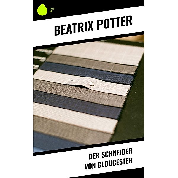 Der Schneider von Gloucester, Beatrix Potter