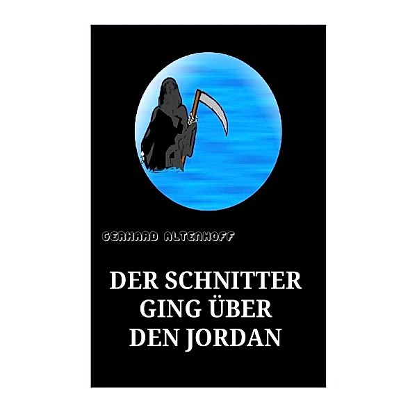 Der Schnitter ging über denJordan, Gerhard Altenhoff