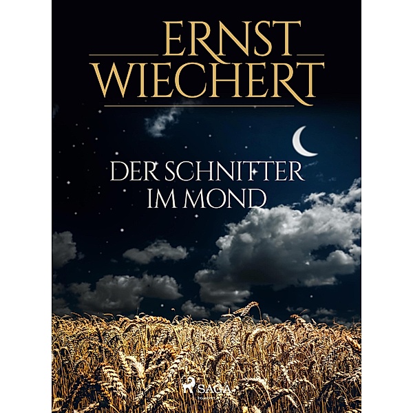 Der Schnitter im Mond, Ernst Wiechert