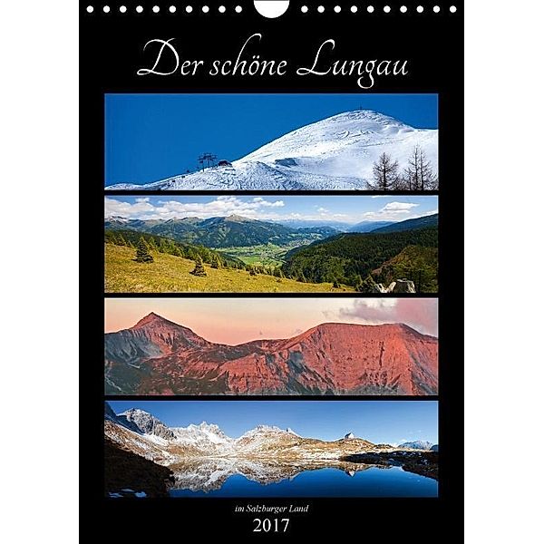 Der schöne Lungau im Salzburger Land (Wandkalender 2017 DIN A4 hoch), Christa Kramer