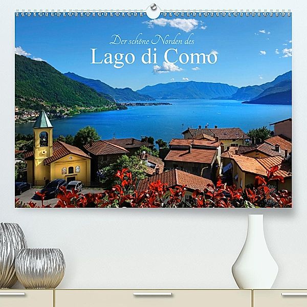 Der schöne Norden des Lago di Como (Premium, hochwertiger DIN A2 Wandkalender 2021, Kunstdruck in Hochglanz), Traude Scholz