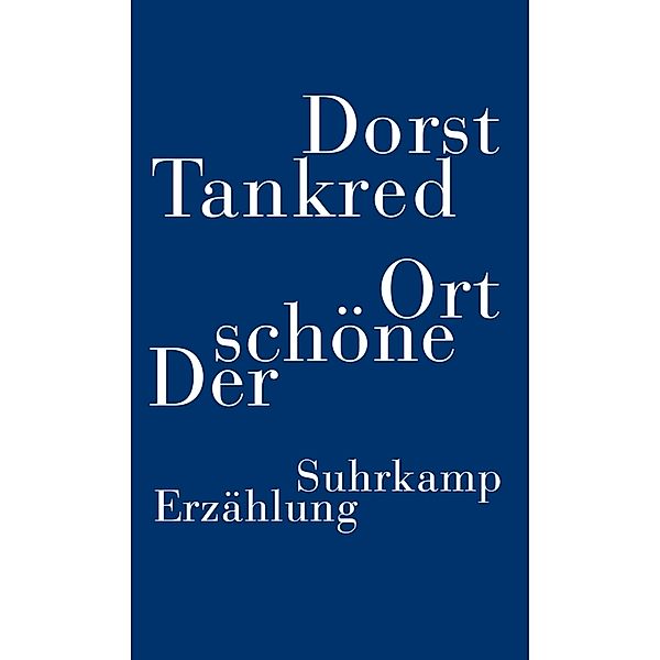 Der schöne Ort, Tankred Dorst