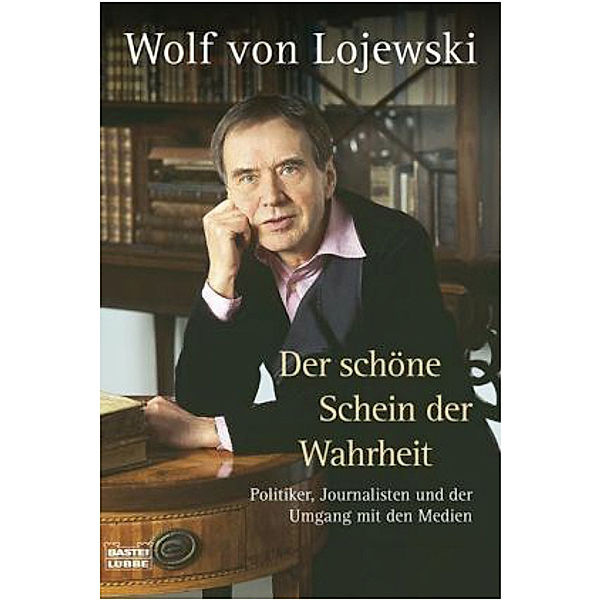 Der schöne Schein der Wahrheit, Wolf von Lojewski