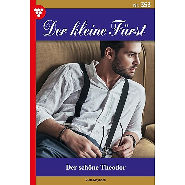 Der schöne Theodor / Der kleine Fürst Bd.353, Viola Maybach