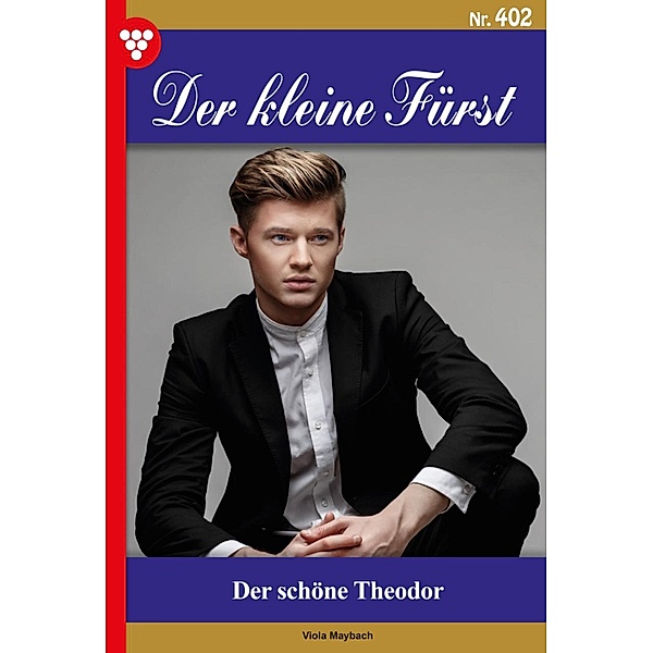 Der schöne Theodor / Der kleine Fürst Bd.402, Viola Maybach