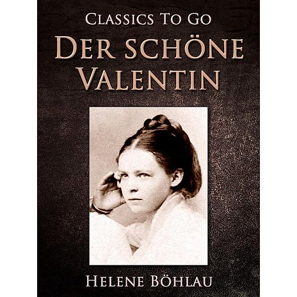 Der schöne Valentin, Helene Böhlau