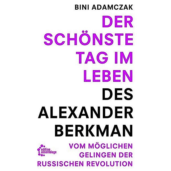 Der schönste Tag im Leben des Alexander Berkman, Bini Adamczak