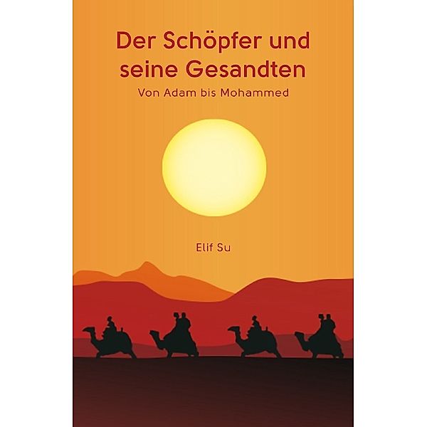 Der Schöpfer und seine Gesandten, Elif Su