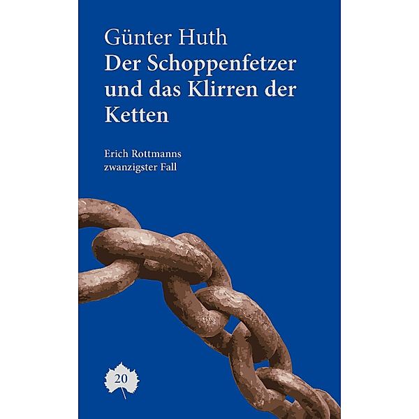 Der Schoppenfetzer und das Klirren der Ketten, Günter Huth