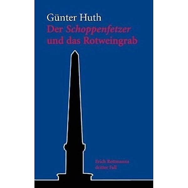 Der Schoppenfetzer und das Rotweingrab, Günter Huth